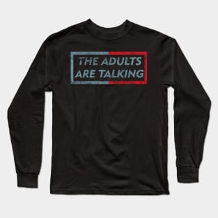 The Adults Are Talking Distressed Long Sleeve T-Shirt